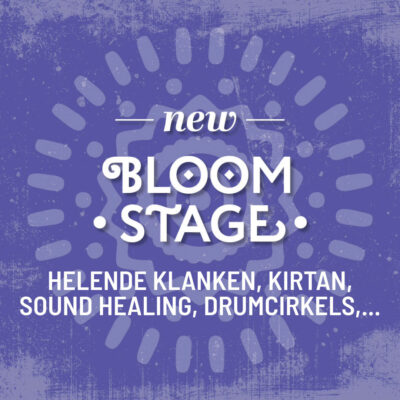 Bloom Stage (NIEUW!)