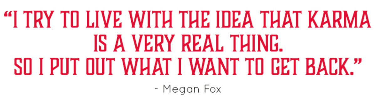 Karma quote Megan Fox Bloom web