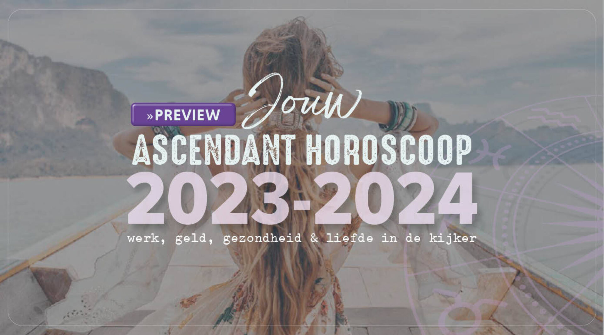 PREVIEW // Jouw Ascendanthoroscoop voor 2023 - 2024