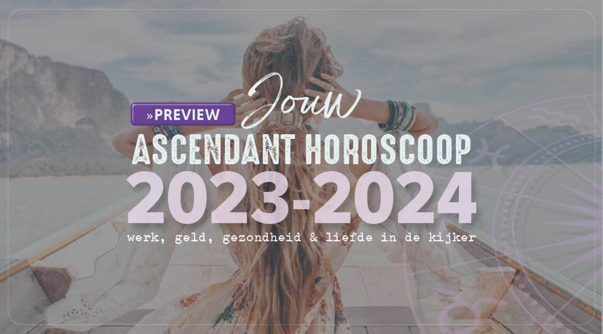 PREVIEW // Jouw Ascendanthoroscoop voor 2023 - 2024