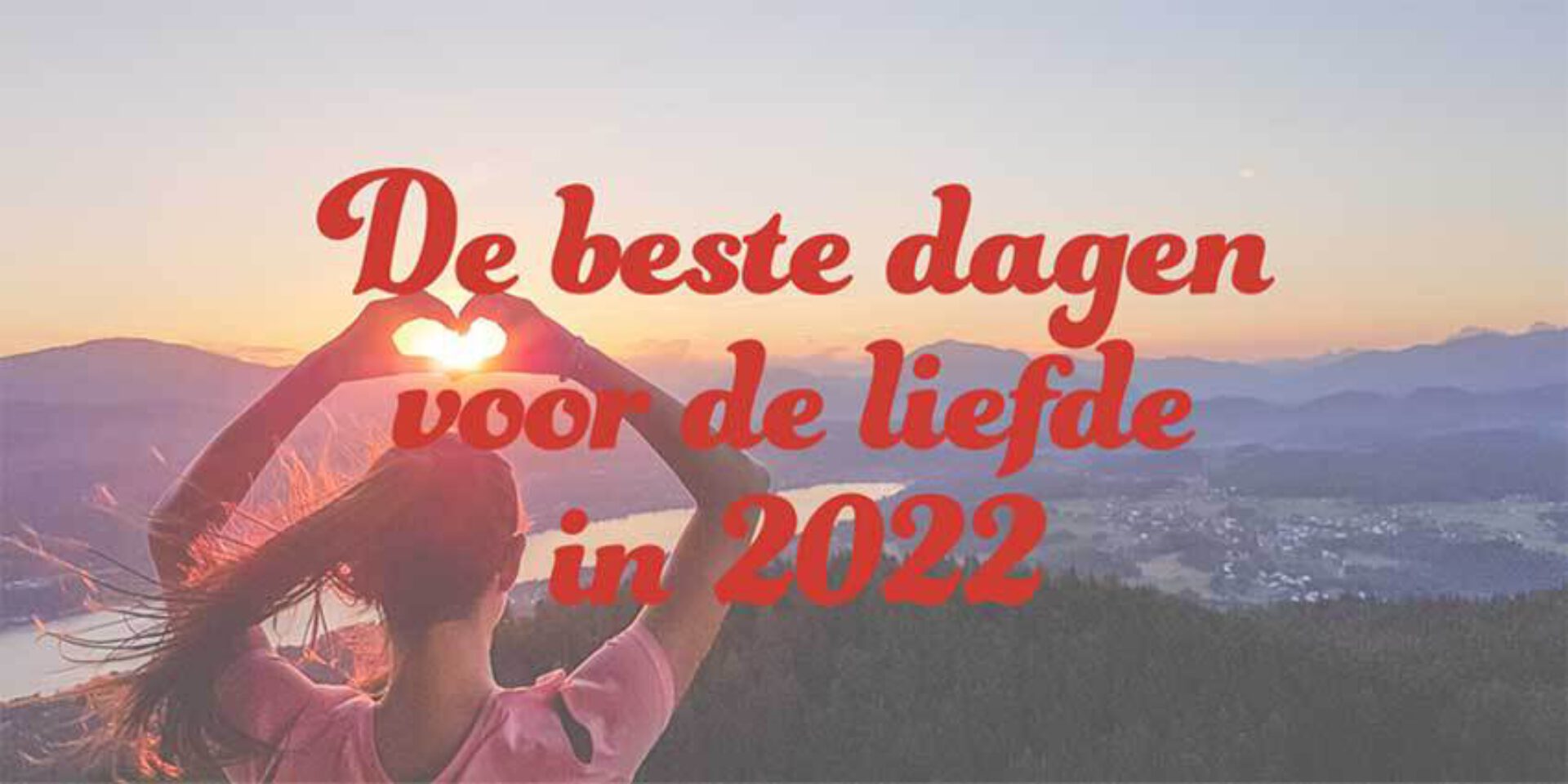 De liefde in 2022: de beste dagen volgens de astrologie