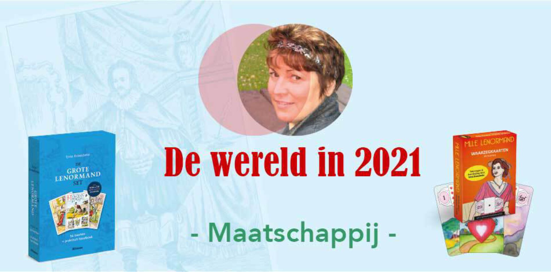 De wereld in 2021 volgens de Lenormand - Maatschappij