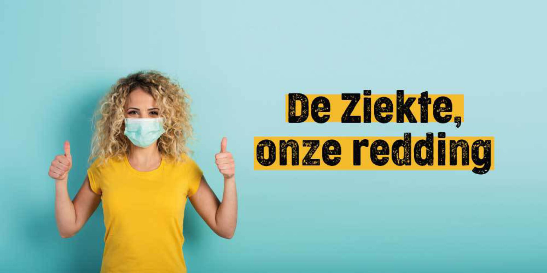 De ziekte, onze redding