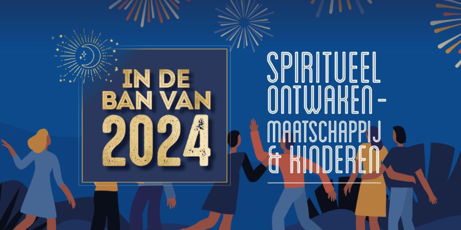 Voorspellingen 2024 • Spiritueel ontwaken, maatschappij en kinderen • In de ban van 2024
