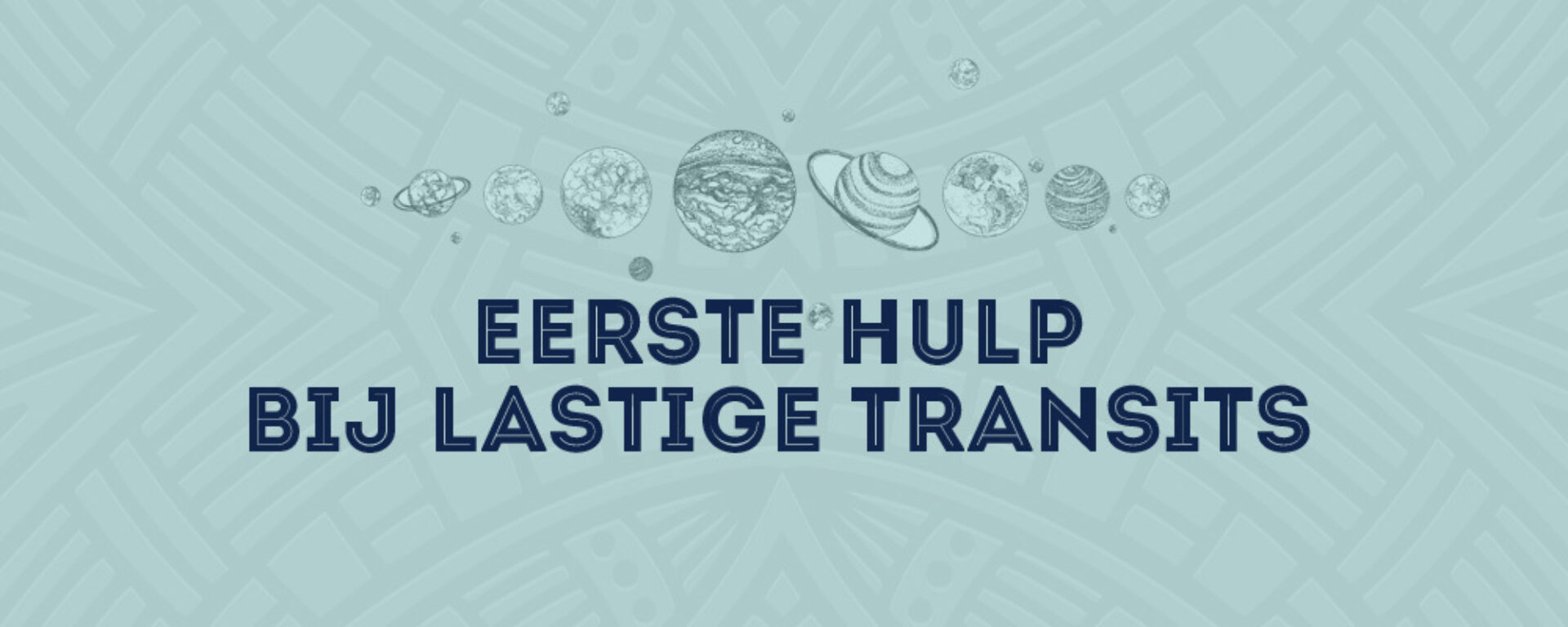 Eerste hulp bij lastige transits