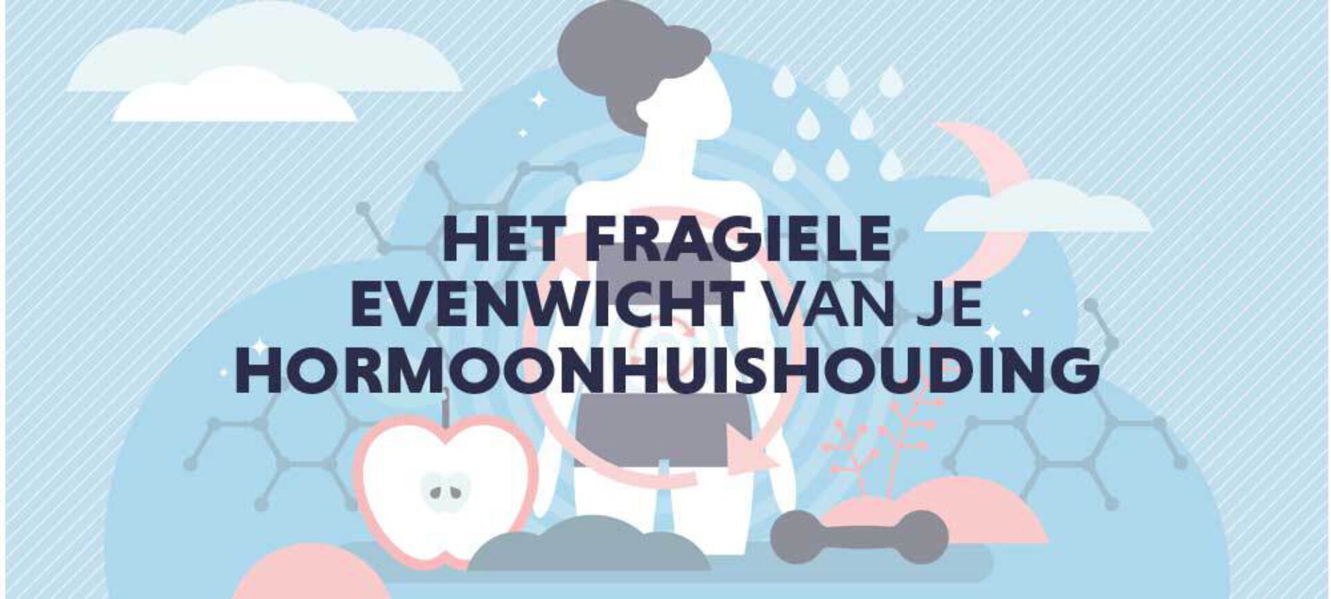 Het fragiele evenwicht van je hormoonhuishouding