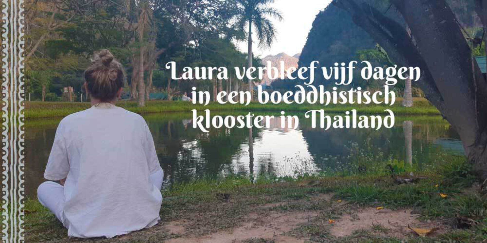 Laura verbleef  vijf dagen in een boeddhistisch klooster in Thailand