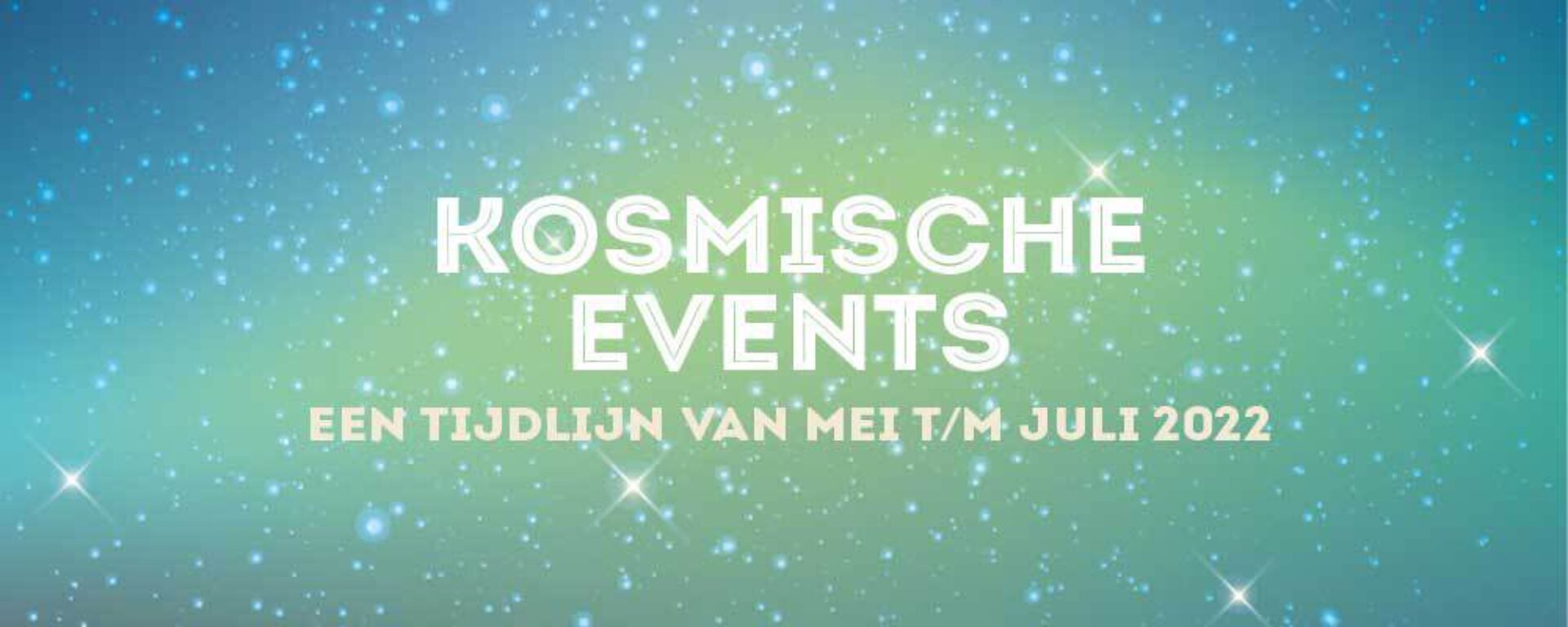 Kosmische events en transits: een tijdlijn van mei t/m juli 2022