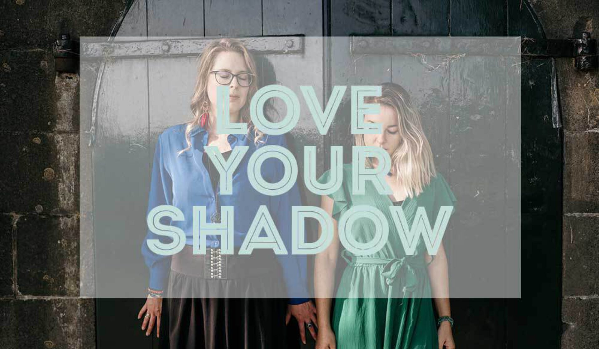 Love your shadow