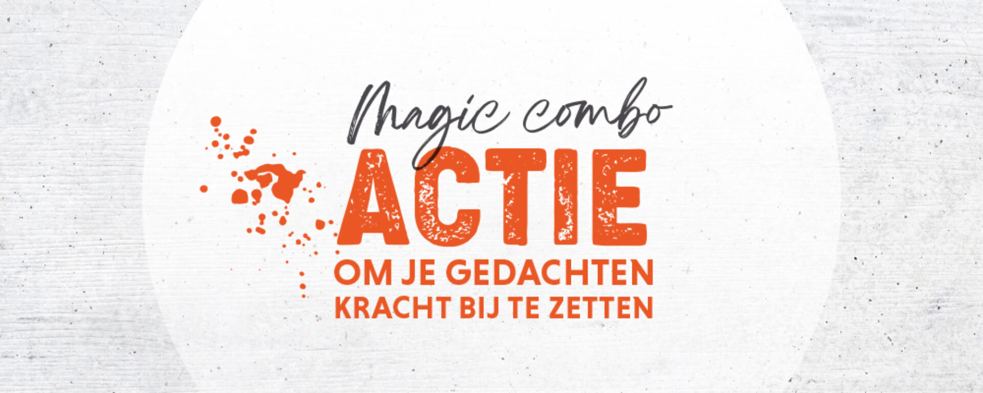 Magic combo: acties om je gedachten kracht bij te zetten