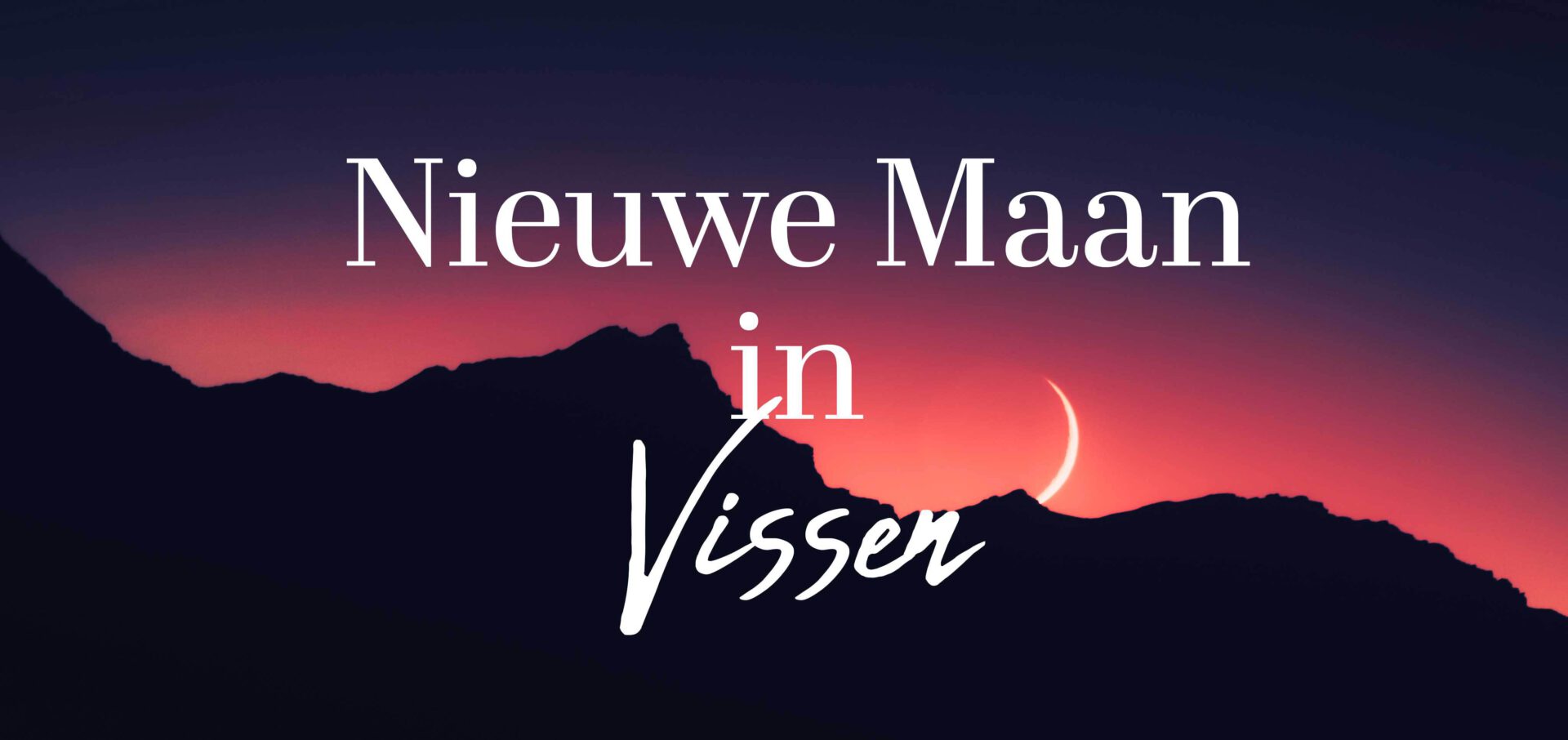 Nieuwe supermaan in Vissen • maandag 20 februari 2023 • maak plaats voor liefde en creatie