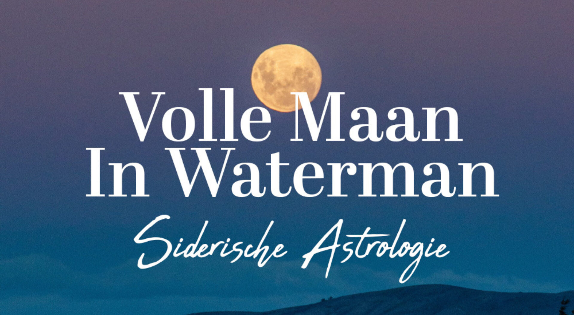 Siderische astrologie: de Volle Maan in Waterman op 10 september 2022