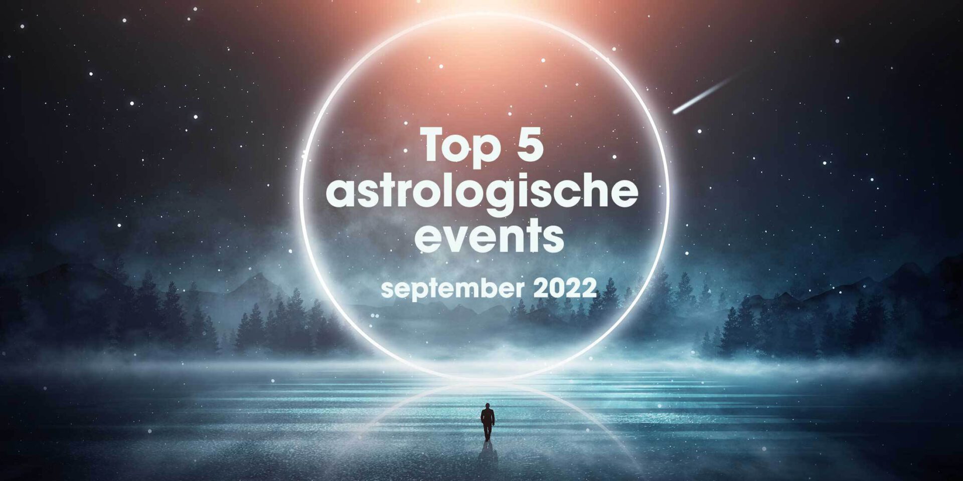 Top 5 astrologische transits en events in september 2022