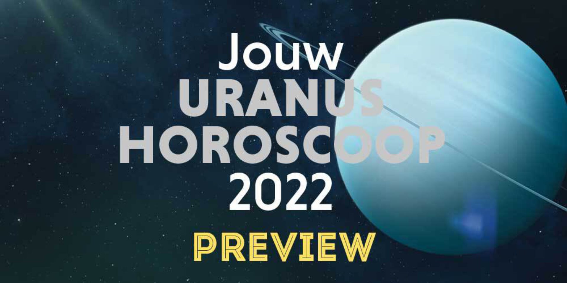 Jouw Uranushoroscoop 2022: aan welke veranderingen ben jij onderhevig?