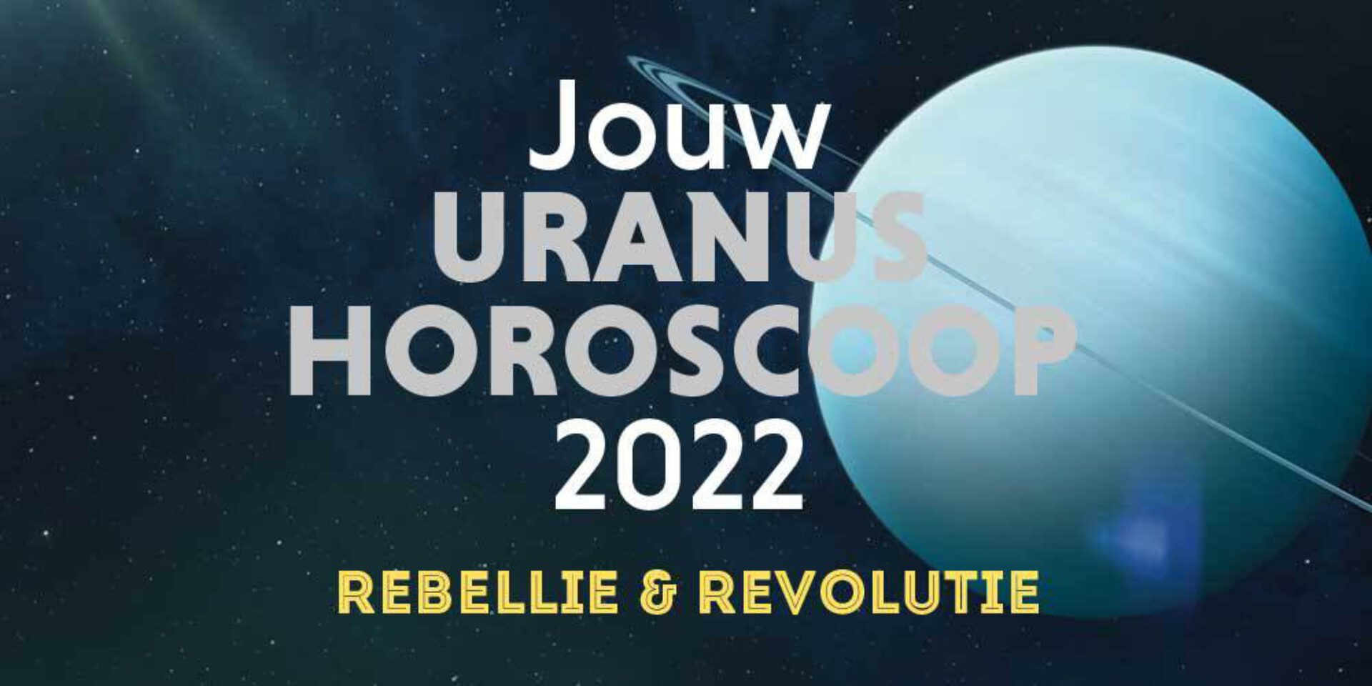 Jouw Uranushoroscoop 2022: rebellie & revolutie