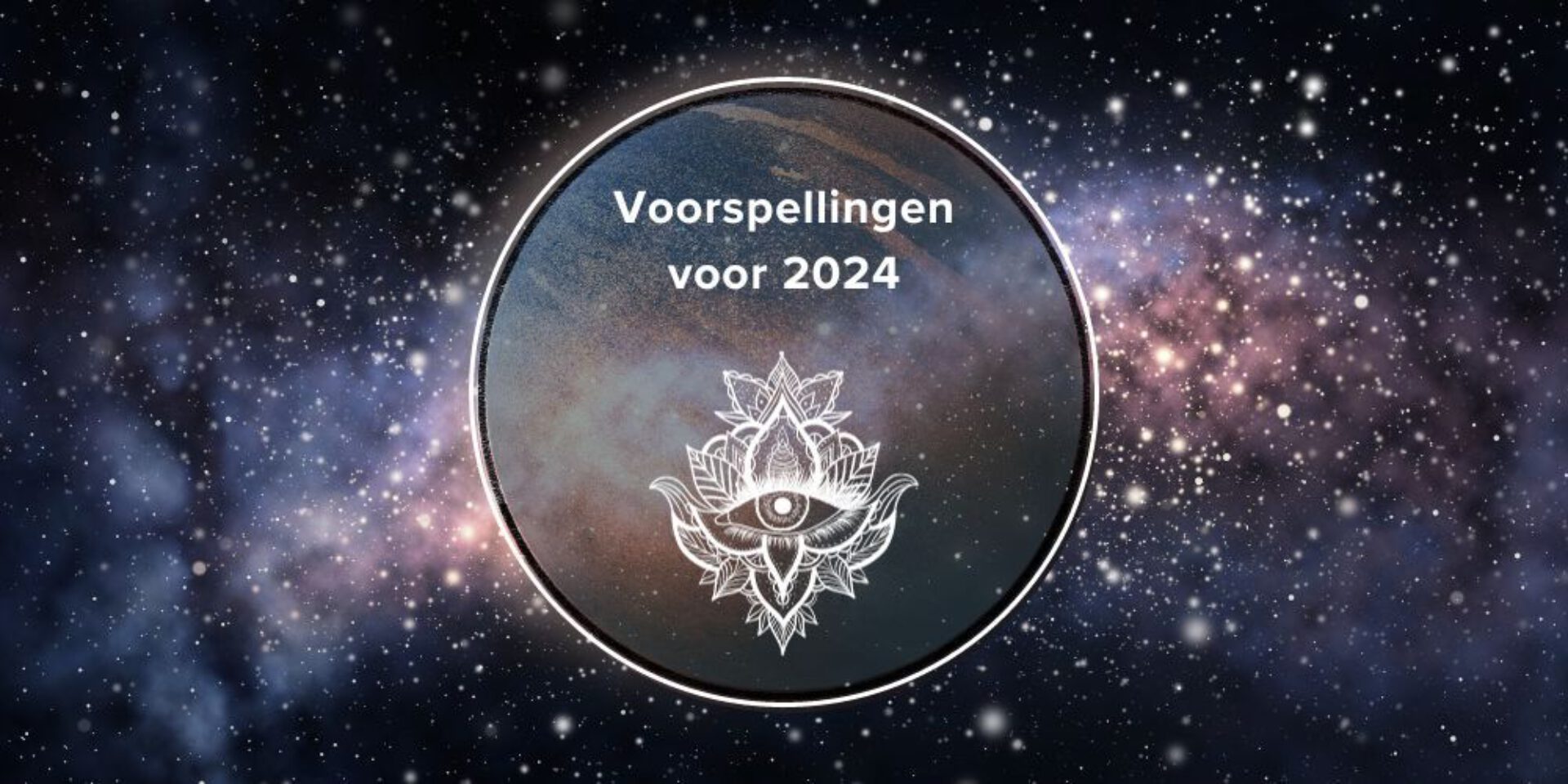Voorspellingen voor 2024 • Siderische horoscoopanalyse