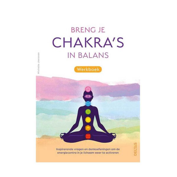 Breng je chakra s in balans Werkboek Michelle Joeuson 9789044762051 Bloom