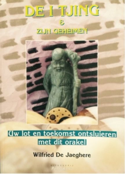 De I Tjing en zijn geheimen Wilfried De Jaegere 9789072189110 boek Bloom web