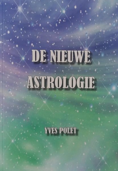 De Nieuwe Astrologie 9789463880879 Yves Polet Bloom Web