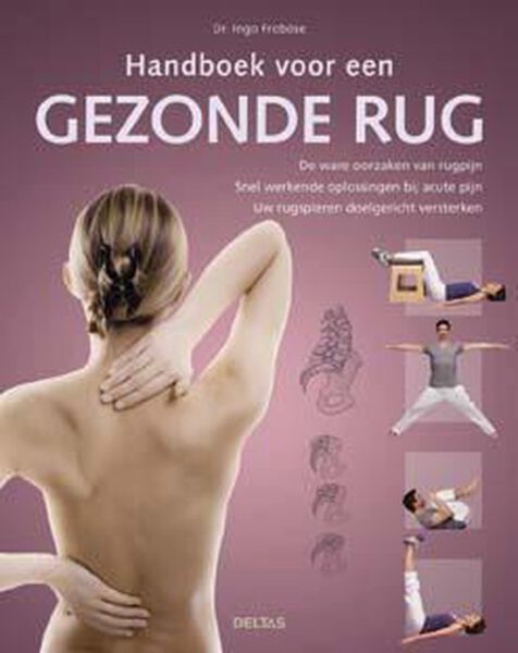 Handboek voor een gezonde rug 9789044736687 Dokter Ingo Froböse Bloom Web