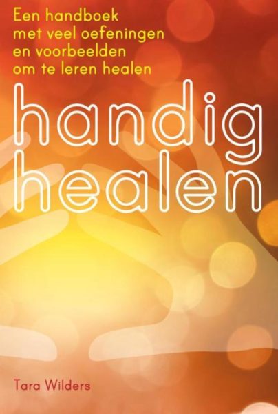 Handig healen Tara Wilders 9789460150708 boek Bloom web