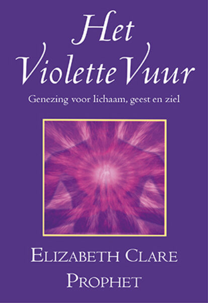 Het Violette Vuur Elizabeth Clare Prophet 9789080532687 Bloom Web