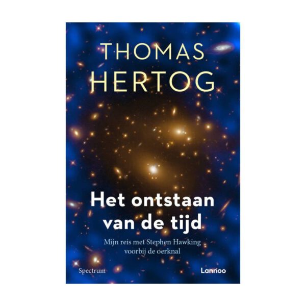 Het ontstaan van de tijd Thomas Hertog Bloom Boek 9789077445365