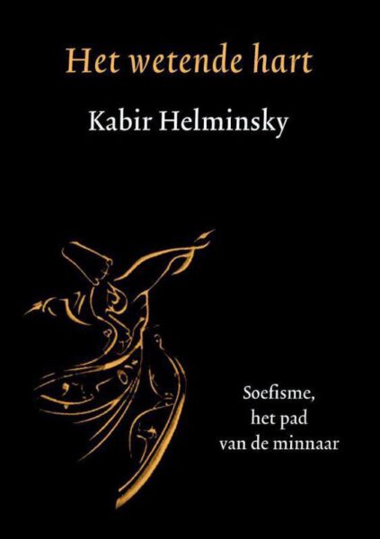 Het wetende hart 9789076681221 Kabir Helminski Bloom Webshop