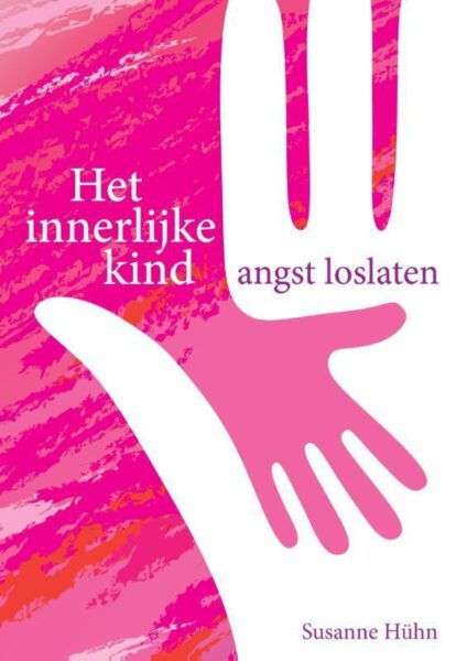 Innerlijke kind angst loslaten 9789460151545 Susanne Hühn Boek Webshop Bloom