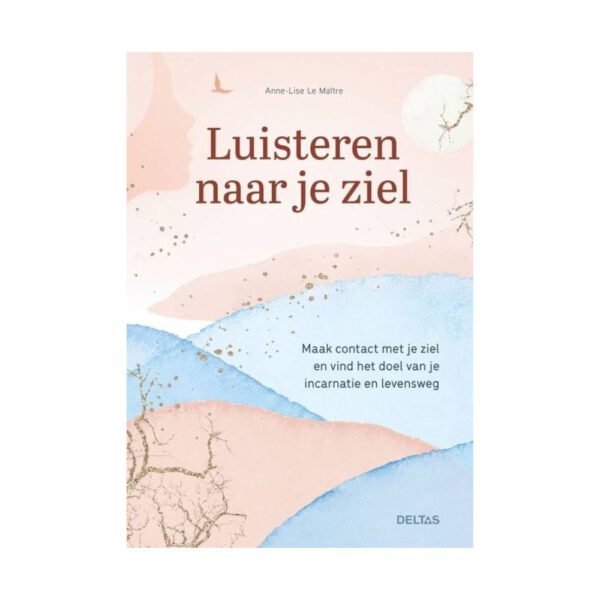 Luisteren naar je ziel boek Anne Lise Le Maitre Bloom Webshop 9789044764642