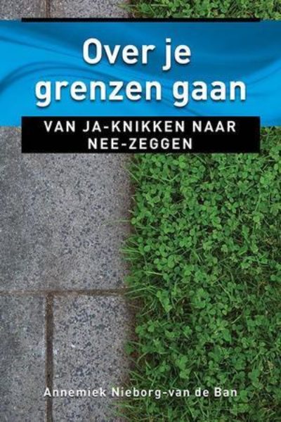 Over je grenzen gaan 9789020211535 Annemiek Nieborg van den Ban Bloom Web