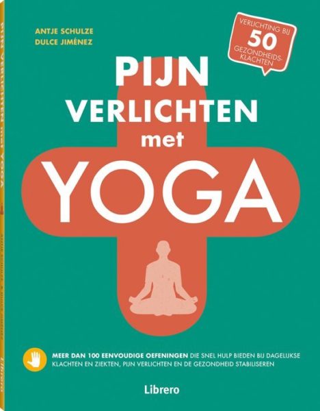 Pijn verlichten met yoga Antje Schulze Dulce Jimenez 9789463594646 boek Bloom web