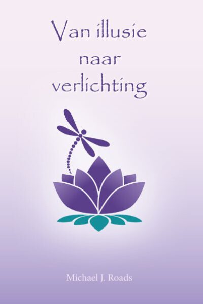 Van illusie naar verlichting 9789463310192 Michael J Roads Bloom Web