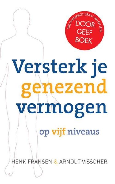 Versterk je genezend vermogen op 5 niveaus Henk Fransen Arnout Visscher 9789020211139 boek Bloom web