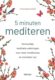 5 minuten mediteren Christophe Andre 9789044752236 boek Bloom web