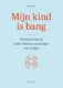 Mijn kind is bang 9789044759754 Poppy O Neil Boek Bloom Webshop